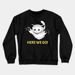 Here we go Crewneck Sweatshirt